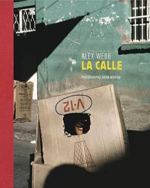 Alex Webb, La Calle book cover