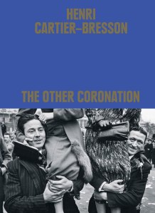 Henri Cartier Bresson The Other Coronation, coronation of George VI, street photography, photojournalism, documentary photography, photography books