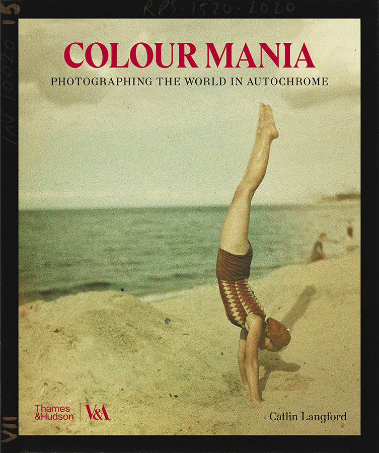 Colourmania: Photographing the World in Autochrome by Caitlin Langford bookcover