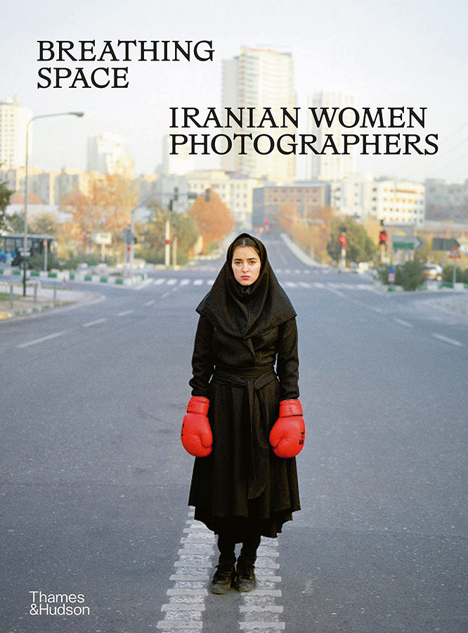 Breathing Space: Iranian Women Photographers by Anahita Ghabaian Etehadieh