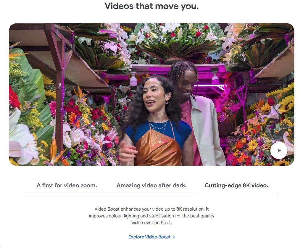Video boost up to 8K video. Google website August 2024.